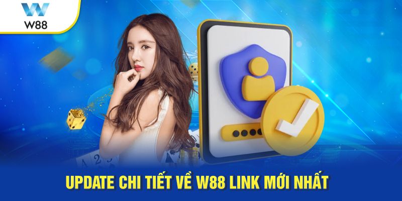 Update chi tiết về W88 Link mới nhất